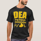 Dea Drug Enjoyer Administration 2022 Tシャツ (正面)
