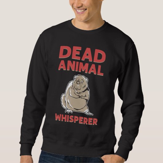 Dead Animal Whisperer Animal Stuffing Taxidermist スウェットシャツ (正面)