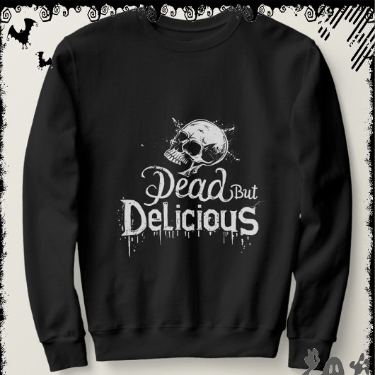 Dead But Delicious | ExDesigner | Halloween スウェットシャツ