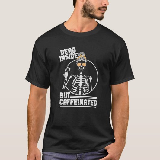 Dead Insideがカフェイン入り – ヒョウスカルDrinki Tシャツ (正面)