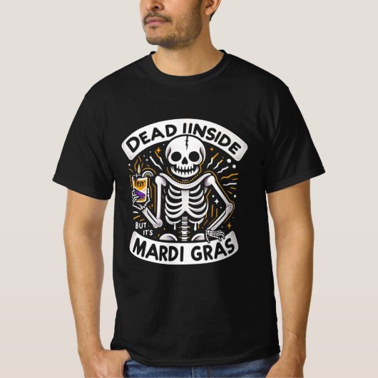 Dead InsideだがMardi Grasだ – スケルトンおもしろい Tシャツ (正面)