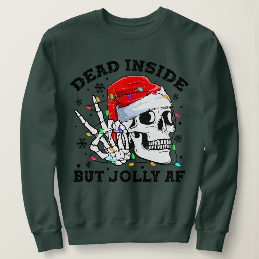 Dead Inside But すてき AFおもしろい Christmasおもしろい Sku スウェットシャツ (デザイン正面)
