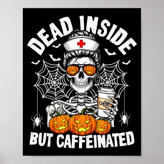 Dead Inside But Caffeinated Funny Nurse Halloween  ポスター (正面)