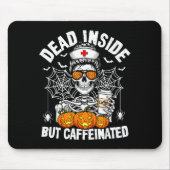 Dead Inside But Caffeinated Funny Nurse Halloween  マウスパッド (正面)