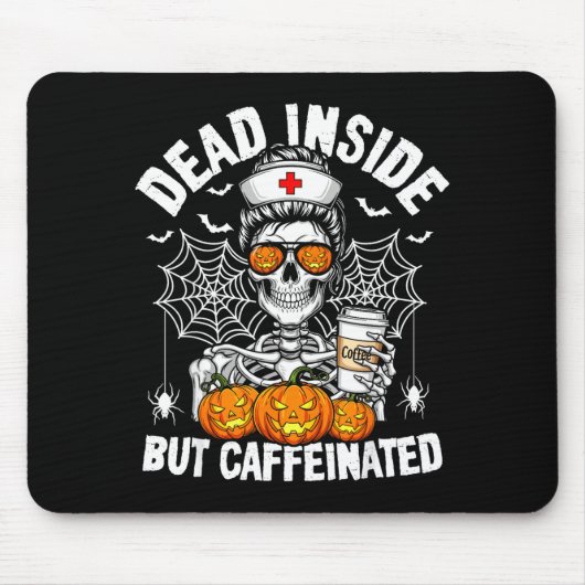 Dead Inside But Caffeinated Funny Nurse Halloween  マウスパッド (正面)