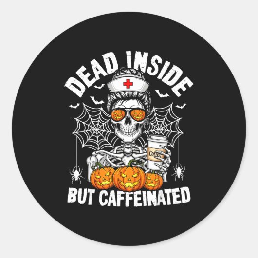 Dead Inside But Caffeinated Funny Nurse Halloween  ラウンドシール (正面)