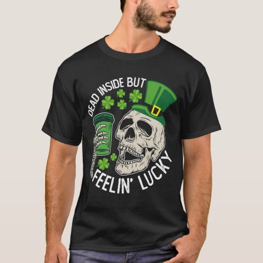 Dead Inside But Feelin'Luckyスカルセントパトリック Tシャツ (正面)