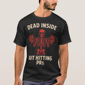 Dead Inside But Hitting Prs Funny Skeleton Gym Tシャツ