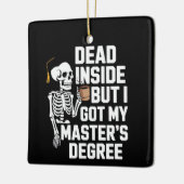 Dead Inside But I Got My Masters Degree Skeleton セラミックオーナメント (左)