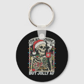 Dead Inside But Jolly Af Funny Skeleton Lights Chr キーホルダー (正面)