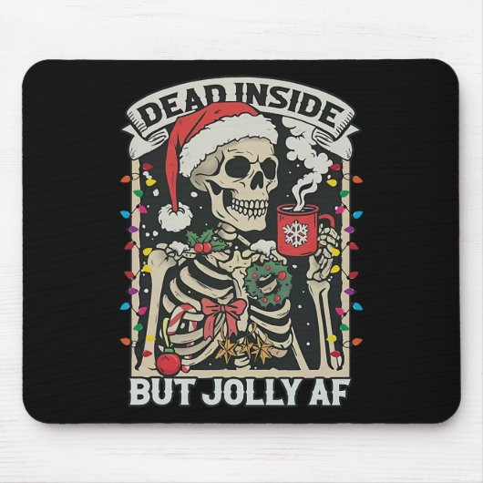 Dead Inside But Jolly Af Funny Skeleton Lights Chr マウスパッド (正面)