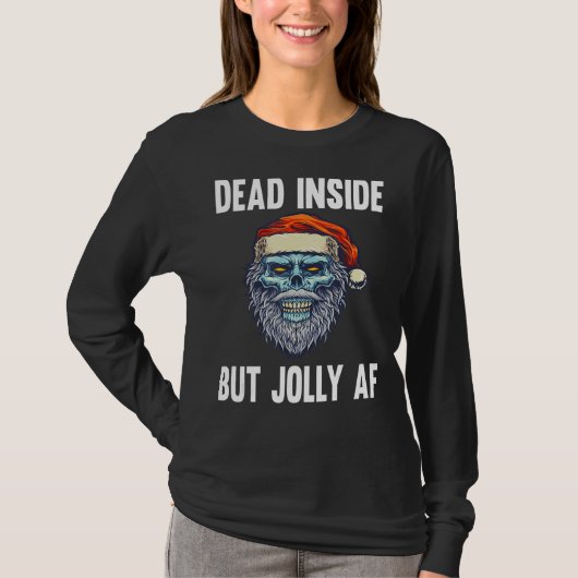Dead Inside But Jolly AF Funny Skeleton Santa Hat Tシャツ (正面)