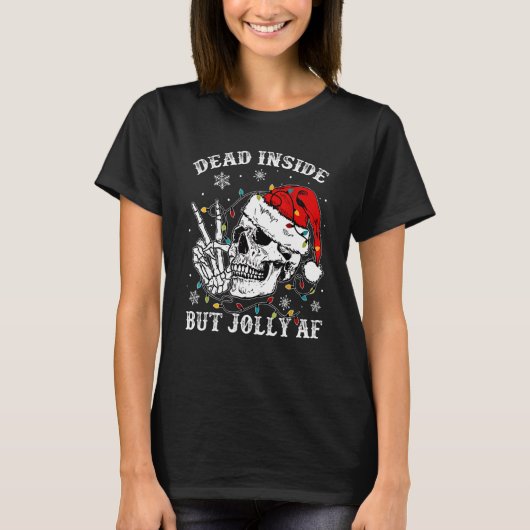 Dead Inside But Jolly Af Skull Santa Light Skeleto Tシャツ (正面)