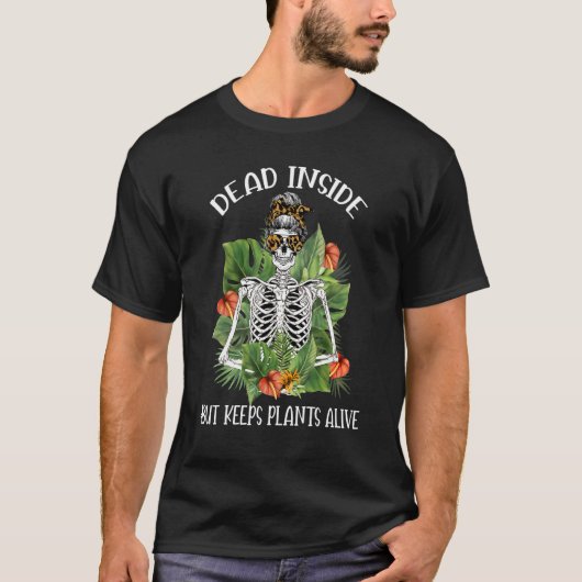 Dead Inside But Keeps Plants Alive Skull Messy Bun Tシャツ (正面)