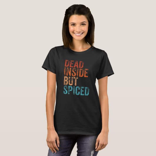 Dead Inside But Spiced Cute Fall Pumpkin Latte Spi Tシャツ (正面フル)