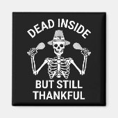 Dead Inside But Still Thankful - Skeleton Hallowee マグネット (正面)