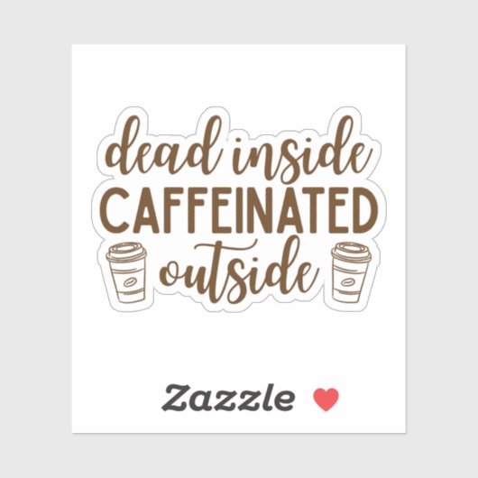 Dead Inside, Caffeinated Outside シール (シート)