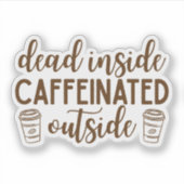 Dead Inside, Caffeinated Outside シール (正面)