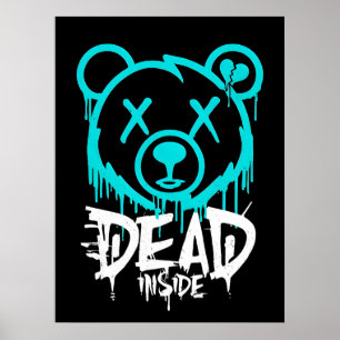 Dead Inside Graffiti Bear - Drilling Neon Sad Bear ポスター
