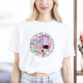 Dead Inside Valentine's Day Tシャツ