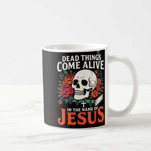 Dead Things Come Alive Name Of Jesus Christian Hal コーヒーマグカップ (右)
