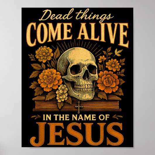 Dead Things Come Alive Name Of Jesus Christian Hal ポスター (正面)