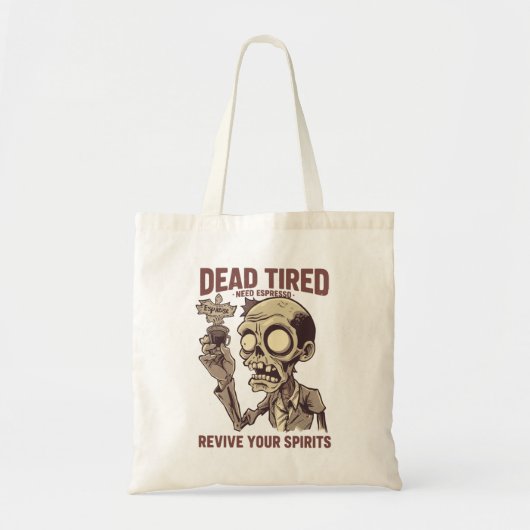 Dead Tired Need Espresso Zombie Halloween Coffee トートバッグ (正面)