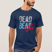 deadbeatパパおもしろい、父の日の贈り物アイディア tシャツ (正面)