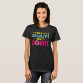 Deadlift Donuts Rules Sports Fitness Workout Power Tシャツ (正面フル)