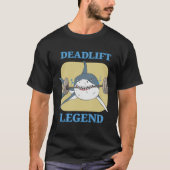 Deadlift Legend Powerlifter Bodybuilding Workout Tシャツ (正面)
