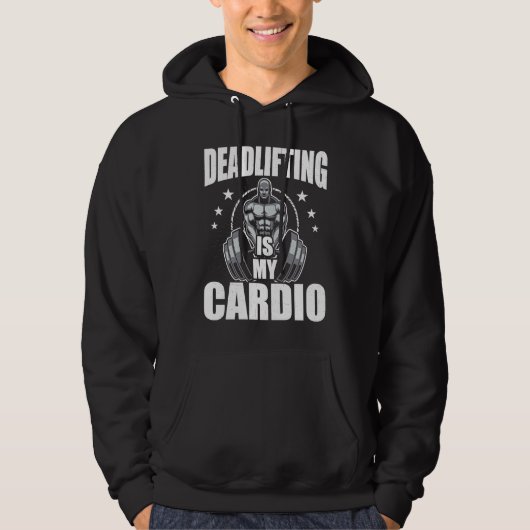Deadlifting is My Cardio Bodybuilding Weightliftin パーカ (正面)