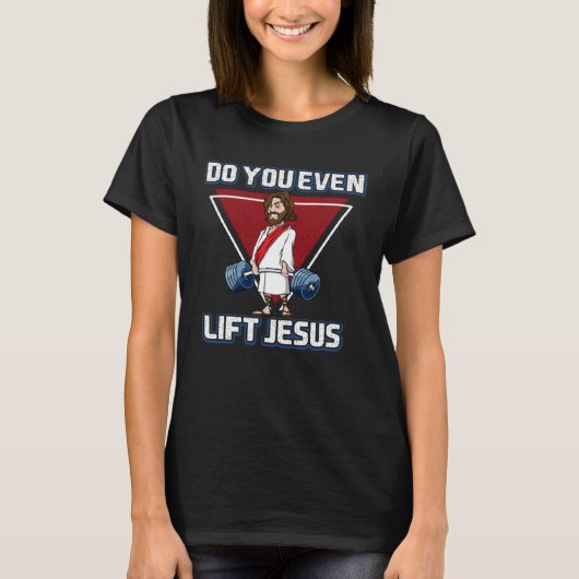 Deadlifting jesus Do you Evan Lift Jesus Tシャツ (正面)