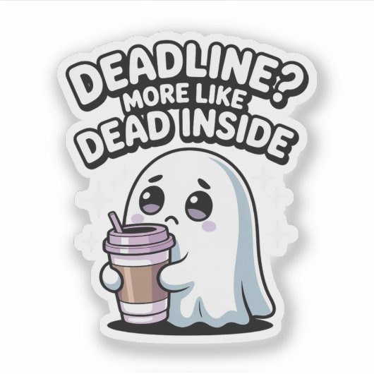 Deadline? More Like Dead Inside – Kawaii Ghost シール (正面)