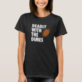 Deadly With the Dimes Football Quarterback Offense Tシャツ (正面)
