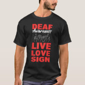 Deaf Awareness Live Love Sign Speech Language Path Tシャツ (正面)