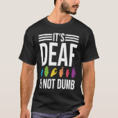 Deaf Not Dumb Tシャツ (正面)
