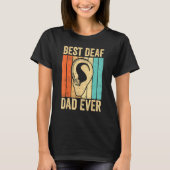 Deaf Pride ASL Sign Language Best Deaf Dad Ever Tシャツ (正面)