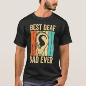 Deaf Pride ASL Sign Language Best Deaf Dad Ever Tシャツ (正面)
