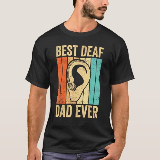 Deaf Pride ASL Sign Language Best Deaf Dad Ever Tシャツ (正面)