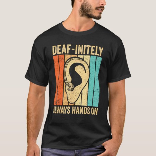 Deaf Pride ASL Sign Language Deaf initely Always H Tシャツ (正面)