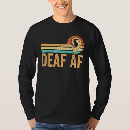 Deaf Pride Awareness ASL Sign Language Deaf AF Tシャツ (正面)