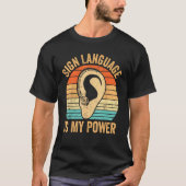 Deaf Pride Awareness ASL Sign Language Is My Power Tシャツ (正面)