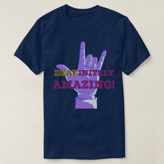 Deafinitely Amazing Tシャツ (デザイン正面)