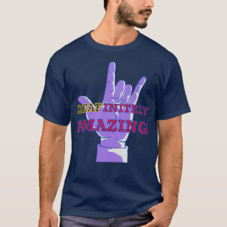 Deafinitely Amazing Tシャツ
