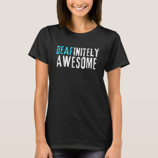 Deafinitely Awesome - Deaf Awareness Tシャツ