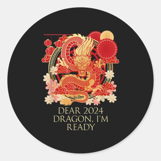 Dear 2024 Dragon Im Ready Chinese New Year Sayings ラウンドシール (正面)