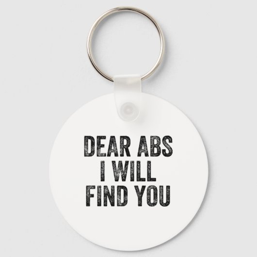 Dear Abs I Will Find You Gym Weightlifter Bodybuil キーホルダー (正面)