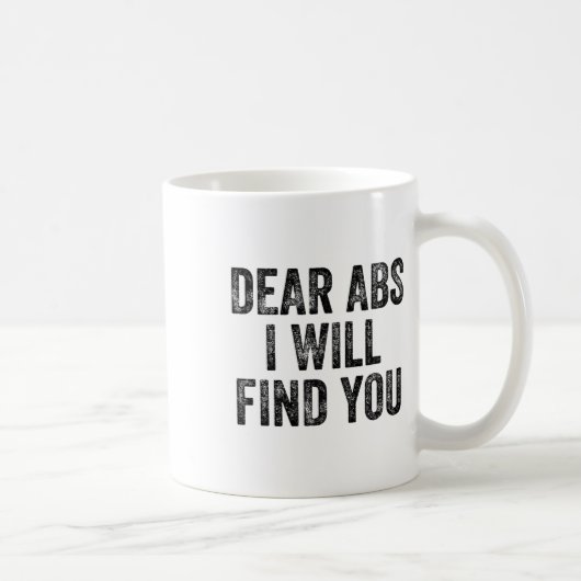 Dear Abs I Will Find You Gym Weightlifter Bodybuil コーヒーマグカップ (右)