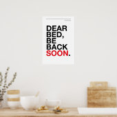 DEAR BED, BE BACK SOON – Bedroom Poster ポスター (キッチン)