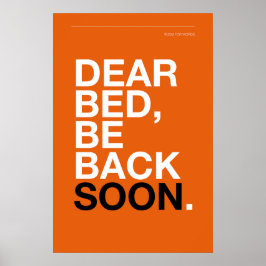 DEAR BED, BE BACK SOON – Bedroom Poster ポスター
